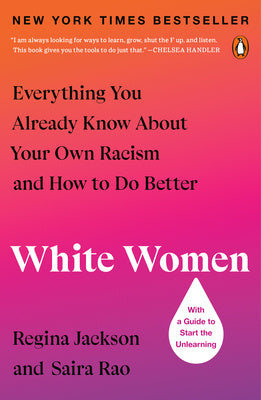 White Women: Everything You Already Know about Your Own Racism and How to Do Better For Sale