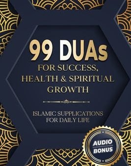 99 DUAs for Success, Health & Spiritual Growth: Islamic Supplications for Daily Life Fashion