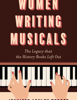 Women Writing Musicals: The Legacy That the History Books Left Out Hot on Sale