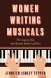 Women Writing Musicals: The Legacy That the History Books Left Out Hot on Sale