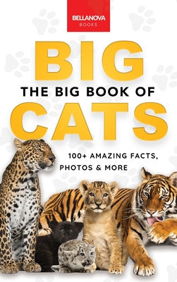 Big Book of Big Cats: 100+ Amazing Facts About Lions, Tigers, Leopards, Snow Leopards & Jaguars, The Supply