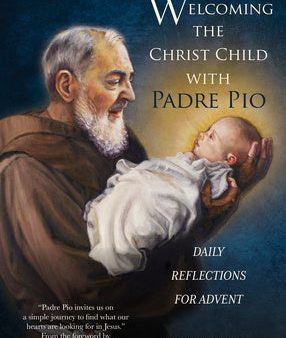 Welcoming the Christ Child with Padre Pio: Daily Reflections for Advent Fashion