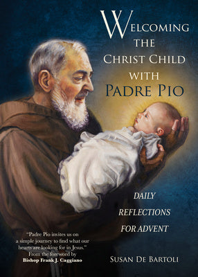 Welcoming the Christ Child with Padre Pio: Daily Reflections for Advent Fashion