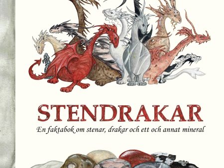 Stendrakar : en faktabok om stenar, drakar och ett och annan mineral on Sale