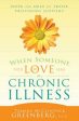 When Someone You Love Has a Chronic Illness: Hope and Help for Those Providing Support Online now