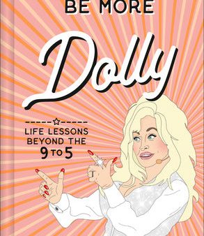 Be More Dolly: Life Lessons Beyond the 9 to 5 Cheap