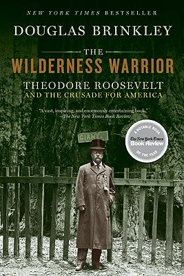 Wilderness Warrior: Theodore Roosevelt and the Crusade for America, The For Cheap