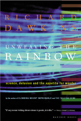 Unweaving the Rainbow: Science, Delusion and the Appetite for Wonder Sale