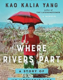 Where Rivers Part: A Story of My Mother s Life For Sale