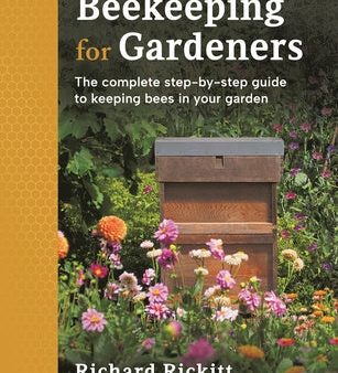 Beekeeping for Gardeners: The Complete Step-By-Step Guide to Keeping Bees in Your Garden - Finalist in the Garden Media Guild Award 2024 Online Hot Sale