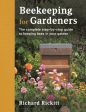 Beekeeping for Gardeners: The Complete Step-By-Step Guide to Keeping Bees in Your Garden - Finalist in the Garden Media Guild Award 2024 Online Hot Sale