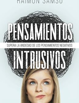 Pensamientos Intrusivos: Supera la ansiedad de los pensamientos negativos Hot on Sale