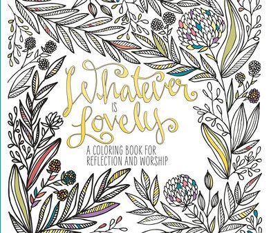 Whatever Is Lovely: A Coloring Book for Reflection and Worship For Sale