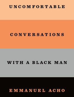 Uncomfortable Conversations with a Black Man For Discount