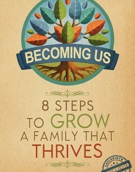 Becoming Us: 8 Steps to Grow a Family That Thrives Online Sale