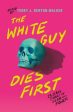 White Guy Dies First: 13 Scary Stories of Fear and Power, The For Sale