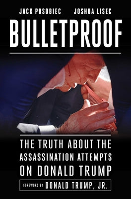 Bulletproof: The Truth about the Assassination Attempts on Donald Trump For Discount