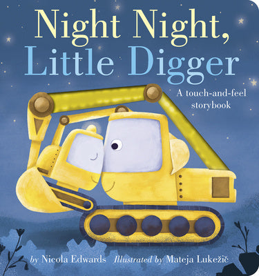 Night Night, Little Digger: A Touch-And-Feel Storybook For Sale