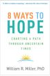 8 Ways to Hope: Charting a Path Through Uncertain Times Cheap