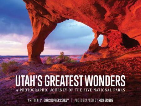 Utah s Greatest Wonders: A Photographic Journey of the Five National Parks Online Sale