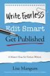 Write Fearless. Edit Smart. Get Published.: A Master Class for Fiction Writers Online Hot Sale