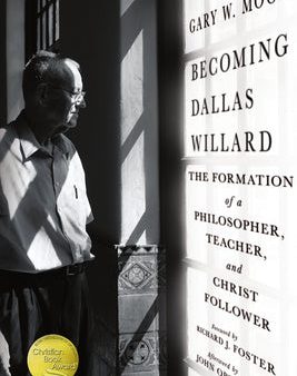 Becoming Dallas Willard: The Formation of a Philosopher, Teacher, and Christ Follower Fashion