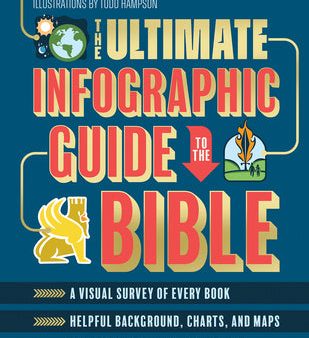 Ultimate Infographic Guide to the Bible: *A Visual Survey of Every Book *Helpful Background, Charts, and Maps *A Must-Have Companion Resource, The For Discount