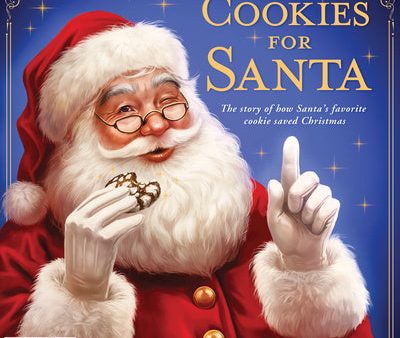 Cookies for Santa: The Story of How Santa s Favorite Cookie Saved Christmas Online