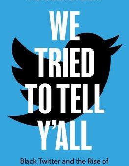 We Tried to Tell Y All: Black Twitter and the Rise of Digital Counternarratives Discount