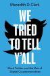 We Tried to Tell Y All: Black Twitter and the Rise of Digital Counternarratives Discount