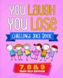 You Laugh You Lose Challenge Joke Book: 7, 8 & 9 Year Old Edition: The LOL Interactive Joke and Riddle Book Contest Game for Boys and Girls Age 7 to 9 on Sale