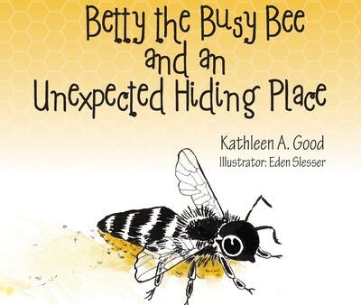 Betty the Busy Bee and an Unexpected Hiding Place Online now