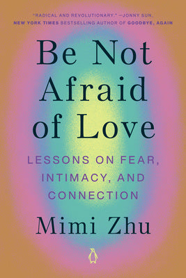 Be Not Afraid of Love: Lessons on Fear, Intimacy, and Connection Discount