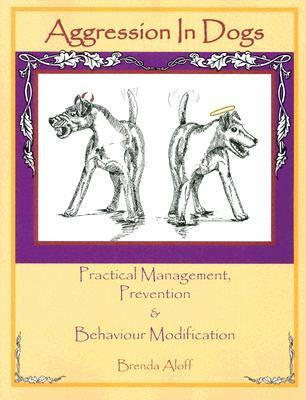 Aggression in Dogs: Practical Management, Prevention and Behavior Modification on Sale