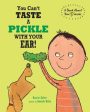 You Can t Taste a Pickle With Your Ear: A Book About Your 5 Senses Sale