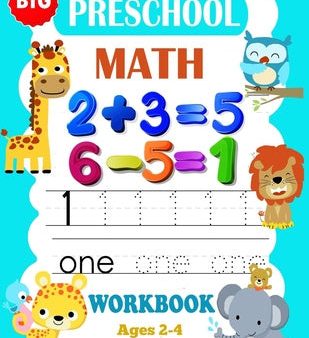 Big Preschool Math Workbook Ages 2-4: Preschool Math Workbook For Toddlers Ages 2-4 . And Math Activity Book With Number Tracing, Counting and Matchin For Sale