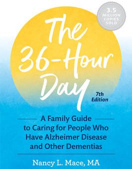 36-Hour Day: A Family Guide to Caring for People Who Have Alzheimer Disease and Other Dementias, The Online Hot Sale