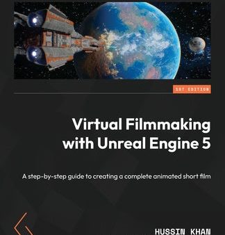 Virtual Filmmaking with Unreal Engine 5: A step-by-step guide to creating a complete animated short film Supply