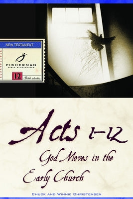 Acts 1-12: God Moves in the Early Church Fashion