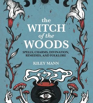 Witch of the Woods: Spells, Charms, Divination, Remedies, and Folklore, The Online now