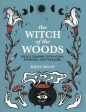 Witch of the Woods: Spells, Charms, Divination, Remedies, and Folklore, The Online now