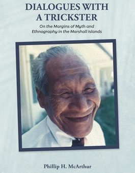 Dialogues with a Trickster: On the Margins of Myth and Ethnography in the Marshall Islands Supply