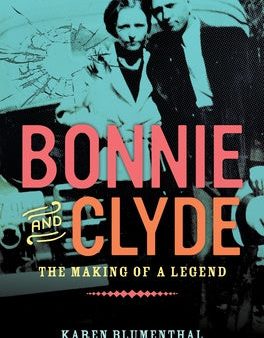 Bonnie and Clyde: The Making of a Legend on Sale