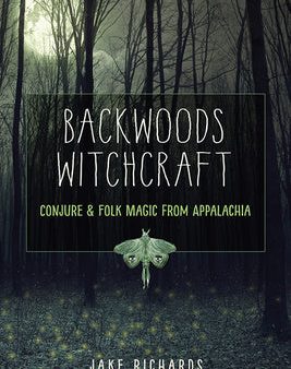 Backwoods Witchcraft: Conjure & Folk Magic from Appalachia Online Sale