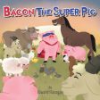 Bacon the Super Pig Supply