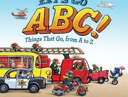 Let s Go ABC!: Things That Go, from A to Z Online Sale