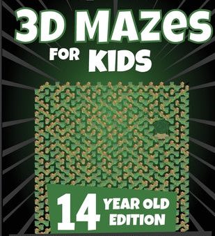 3D Mazes for Kids 14 Year Old Edition - Fun Activity Book of Mazes for Girls and Boys (Ages 14) For Discount