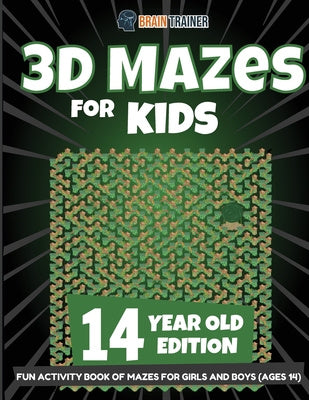 3D Mazes for Kids 14 Year Old Edition - Fun Activity Book of Mazes for Girls and Boys (Ages 14) For Discount