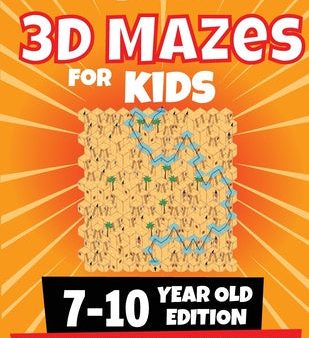 3D Maze For Kids - 7-10 Year Old Edition - Fun Activity Book Of Mazes For Girls And Boys (Ages 7-10) Sale