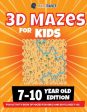 3D Maze For Kids - 7-10 Year Old Edition - Fun Activity Book Of Mazes For Girls And Boys (Ages 7-10) Sale